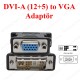 DVI-A Erkek (12+5) to VGA Dişi 15 Pin Adaptör