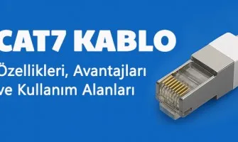 CAT7 Kablo Nedir? Özellikleri, Avantajları ve Kullanım Alanları